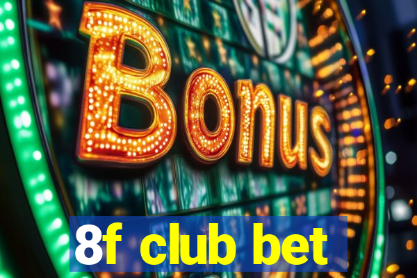 8f club bet